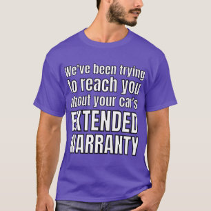 Weve versucht, Sie über Ihre Autos zu erreichen ex T-Shirt