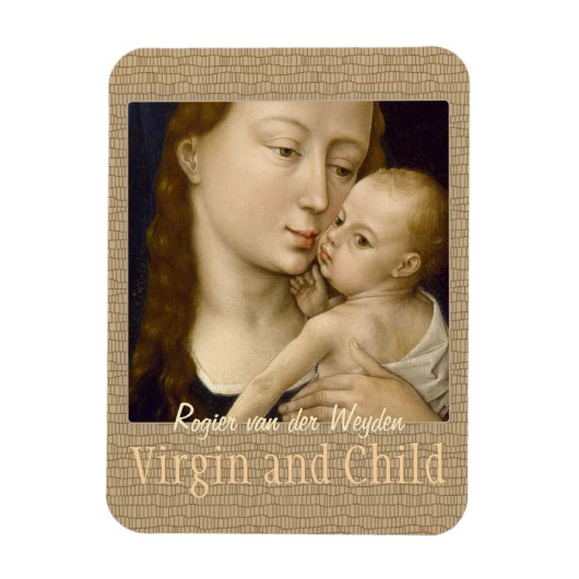 Weyden Jungfrau and Child CC0671 Collection Magnet (Vertikal)
