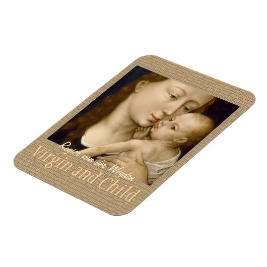 Weyden Jungfrau and Child CC0671 Collection Magnet (Linke Seite)