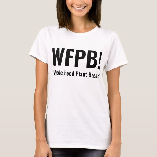 WFPB auf der Basis der Pflanze T-Shirt (Vorderseite)