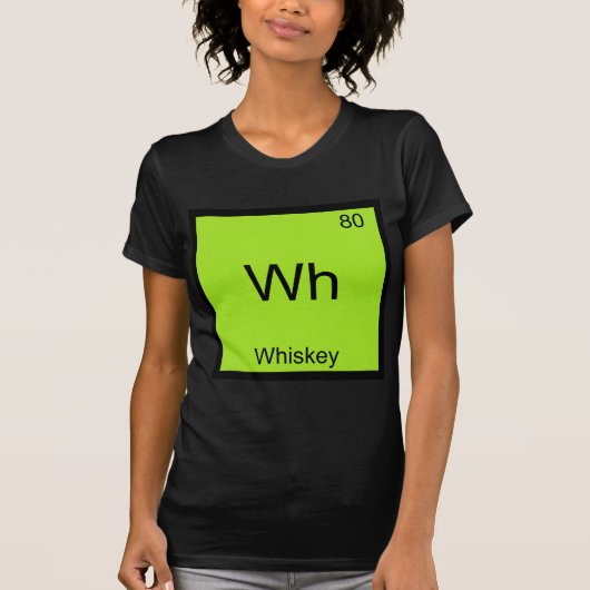 Wh - Symbol-T-Shirt für Whiskey Funny Chemistry El T-Shirt (Vorderseite)