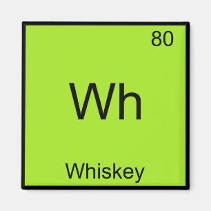 Wh - Whiskey Lustige Chemie-Element-Symbol-T-Shirt Magnet