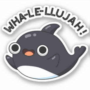 Wha-le-llujah Funny Animal Whale Pun Aufkleber