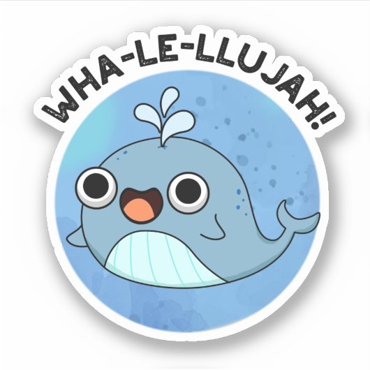 Wha-le-llujah Funny Blue Whale Pun Aufkleber (Vorderseite)