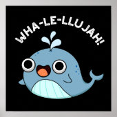 Wha-le-llujah Funny Blue Whale Pun Dark BG Poster (Vorne)