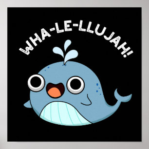 Wha-le-llujah Funny Blue Whale Pun Dark BG Poster