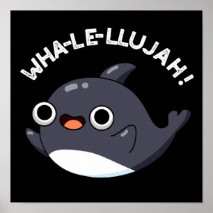 Wha-le-llujah Funny Orca Whale Pun Dark BG Poster