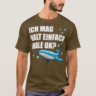 Whale Blaue Whale Meerestiere Funny Quote Geschenk T-Shirt