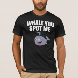 Whale, den du mir siehst T-Shirt