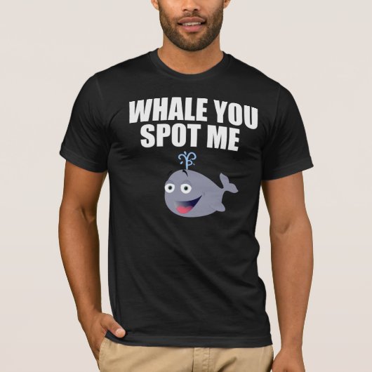 Whale, den du mir siehst T-Shirt (Vorderseite)