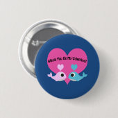 Whale du mein Valentine? Button (Vorne & Hinten)