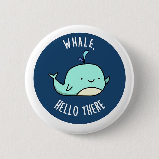 Whale Hello There Funny Whale Pun Button (Vorderseite)