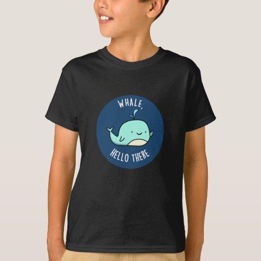 Whale Hello There Funny Whale Pun Dark BG T-Shirt (Vorderseite)