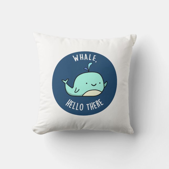 Whale Hello There Funny Whale Pun Kissen (Vorderseite)