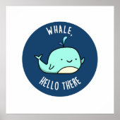 Whale Hello There Funny Whale Pun Poster (Vorne)