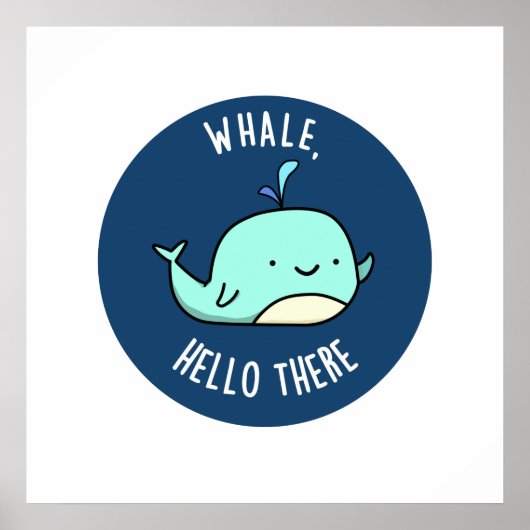Whale Hello There Funny Whale Pun Poster (Vorne)