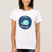 Whale Hello There Funny Whale Pun T-Shirt (Vorderseite)