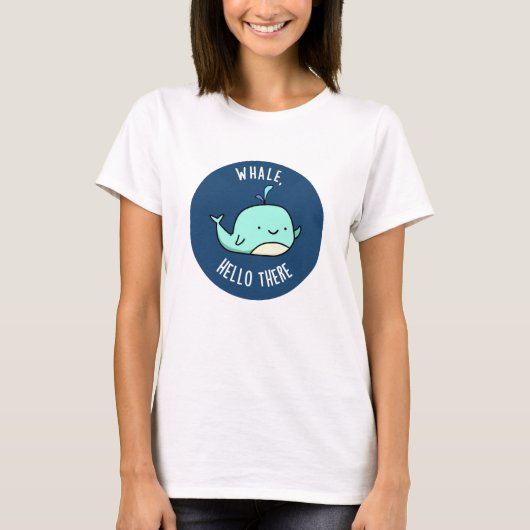 Whale Hello There Funny Whale Pun T-Shirt (Vorderseite)