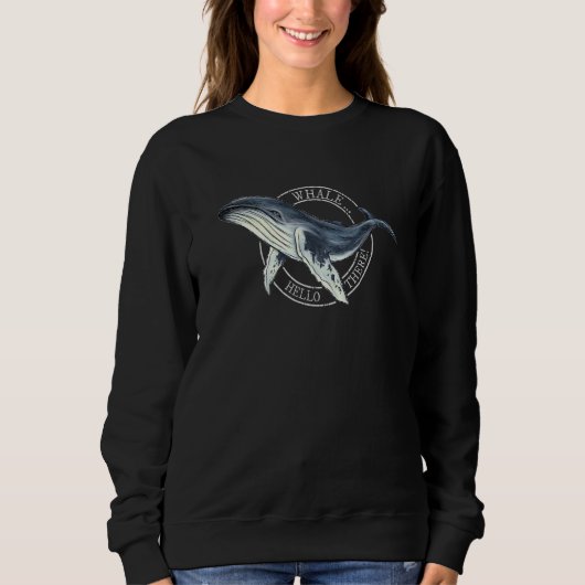 Whale  Hello There    Humpback Whale Pun Sweatshirt (Vorderseite)