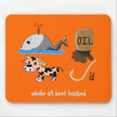 Whale Oil Beef Hooked fun Slogan Mousepad (Vorne)