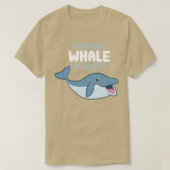 Whale Orcas alles Whale sein Alright Funny Whal T-Shirt (Design vorne)