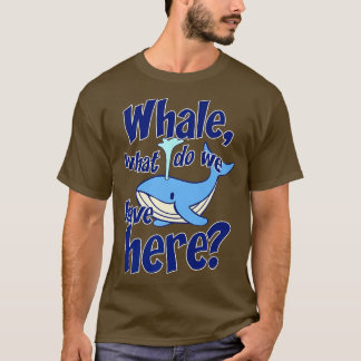 Whale Pun Funny schauen, was wir haben Orca Gesche T-Shirt
