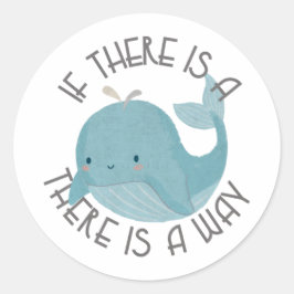 Whale Pun: Wenn es einen Wal gibt, gibt es einen W Runder Aufkleber