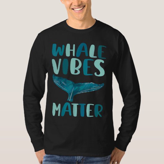 Whale vibes matter blue whale watching cetacean T-Shirt (Vorderseite)