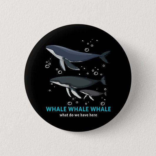 Whale Whale Was haben wir hier? Button (Vorderseite)
