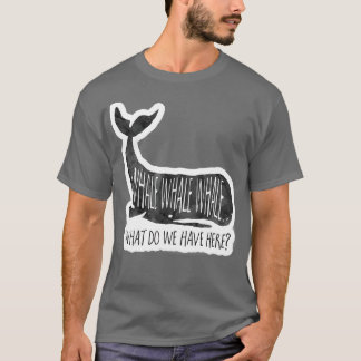 Whale Whale Was haben wir hier Puppe? T-Shirt