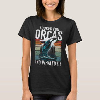 Whales Watch Dolphin Pottwhal Sprichwort Orca Whal T-Shirt
