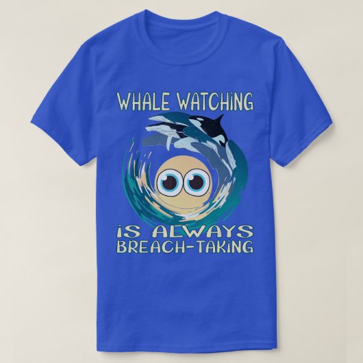 Whalewatching ist immer breachtend 4 T-Shirt (Design vorne)