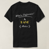 What A Difference A Dave Makes Funny Saying T-Shirt (Design vorne)