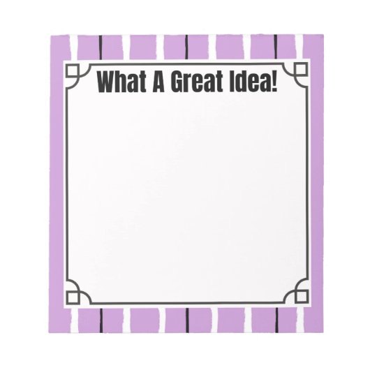 What A Great Idea!  Notizblock (Vorderseite)