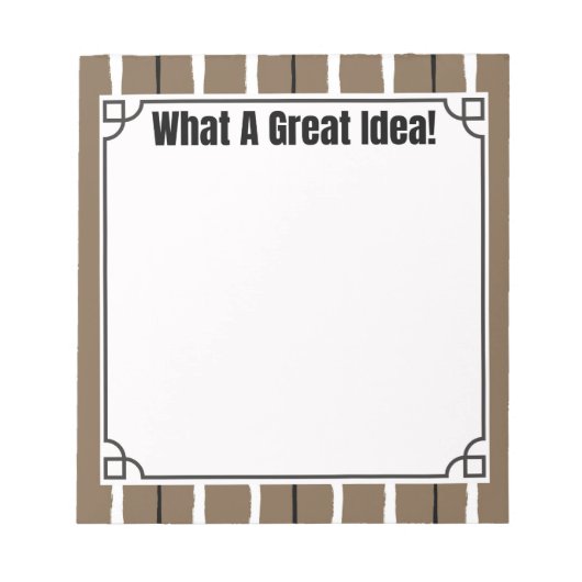 What A Great Idea!  Notizblock (Vorderseite)