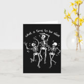What A Time To Be Alive Skeleton Dancing Funny  Karte (Gelbe Blume)