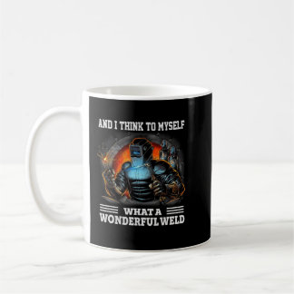 What A Wonderful Weld Men Welder Funny Welding Kaffeetasse