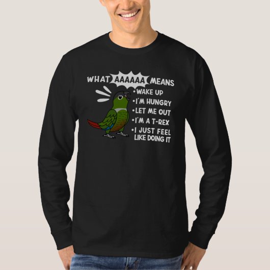 What AAAAAA Means I Screaming Green Cheek Conure P T-Shirt (Vorderseite)
