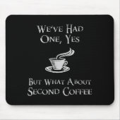 What About 2nd Coffee _ Funny Nerdy High Fantasy  Mousepad (Vorne)