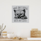What Am I Doing With My Lives Cute Kitten Poster (Küche)