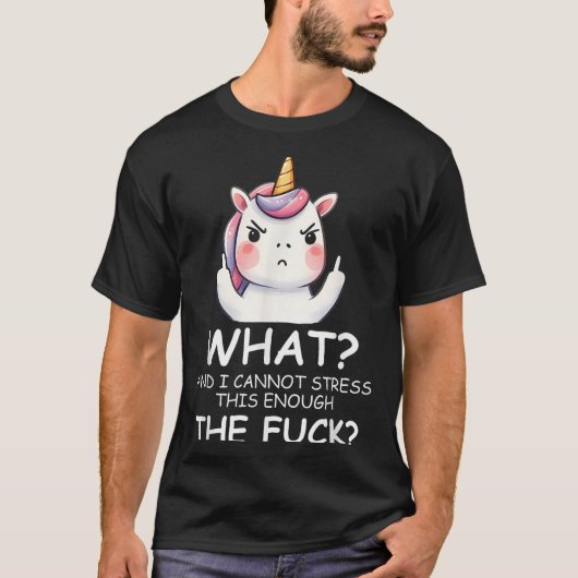What & I Cannot Stress This Enough The Fck Sig T-Shirt (Vorderseite)
