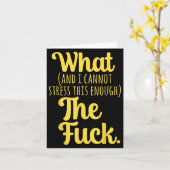 What And I Cannot Stress This Enough The F Funny S Karte (Gelbe Blume)