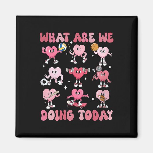 What Are We Doing Today Pe Teacher Hearts Valentin Magnet (Vorne)