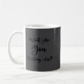 What Are You Waiting For_ Motivational Message Kaffeetasse (Links)