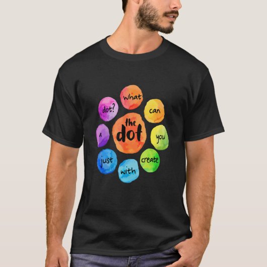 What Can You Create The Dot International Dot Day T-Shirt (Vorderseite)