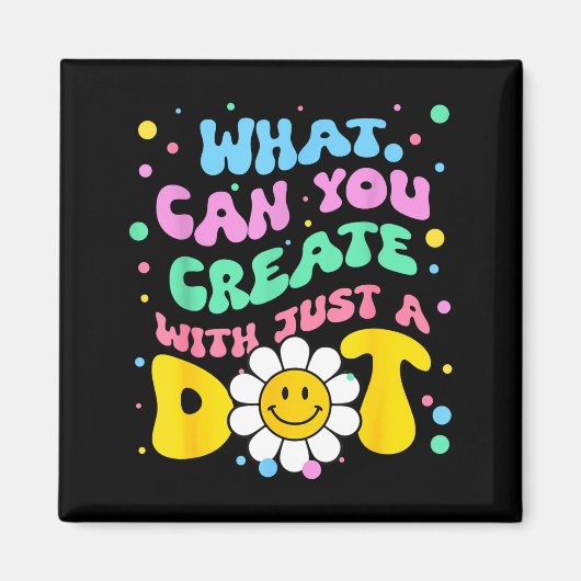 What Can You With Just A Dot Art Gift  Magnet (Vorne)