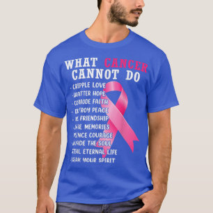 What Cancer Cannot Do Pink Ribbon Breast Cancer Aw T-Shirt