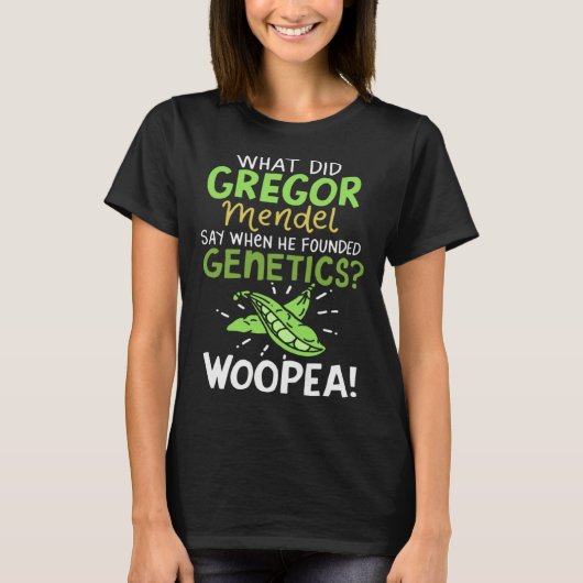 What Did Gregor Mendel Say  Science Biology Teache T-Shirt (Vorderseite)