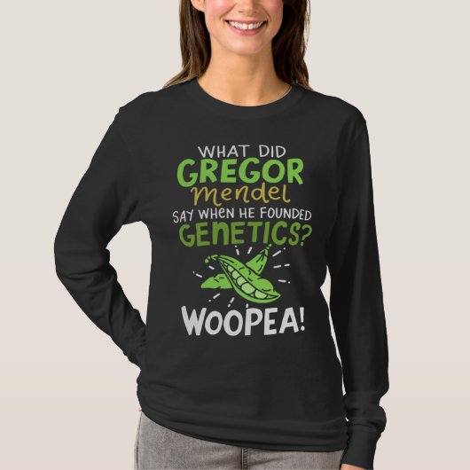What Did Gregor Mendel Say  Science Biology Teache T-Shirt (Vorderseite)