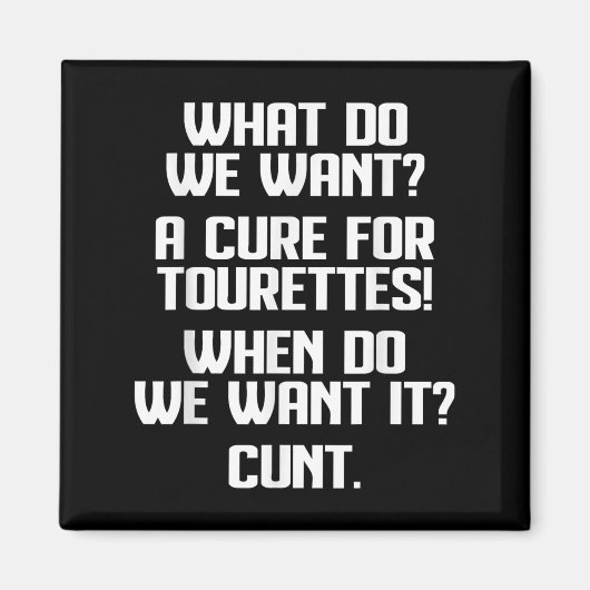 What Do We Want A For Tourettes When Do We Want It Magnet (Vorne)